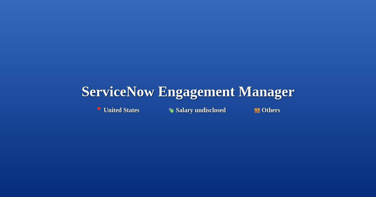 ServiceNow Engagement Manager at The Whole Group