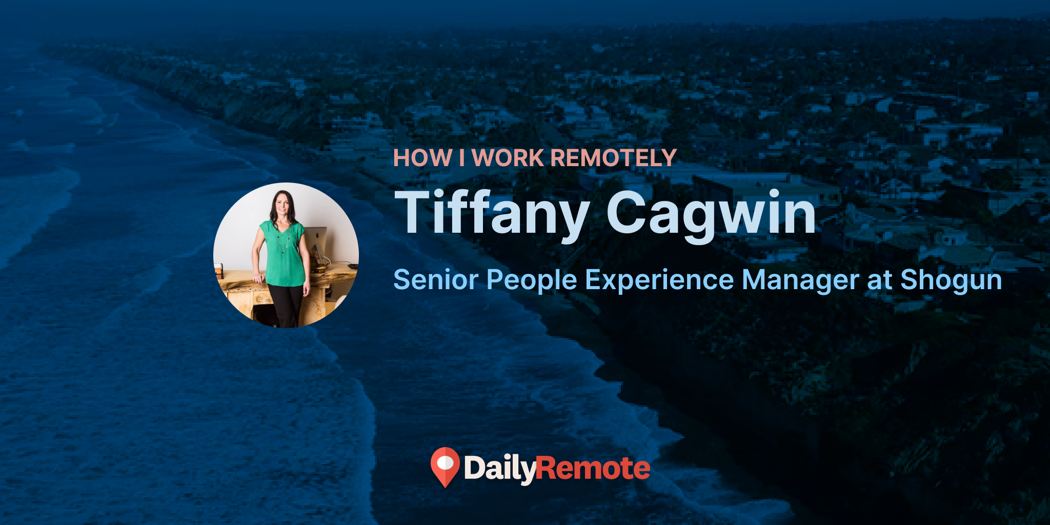 How I Work Remotely: Tiffany Cagwin
