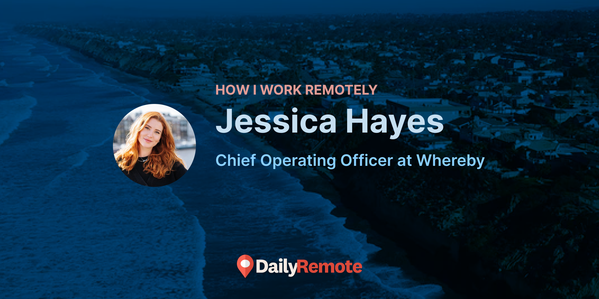 How I Work Remotely: Jessica Hayes