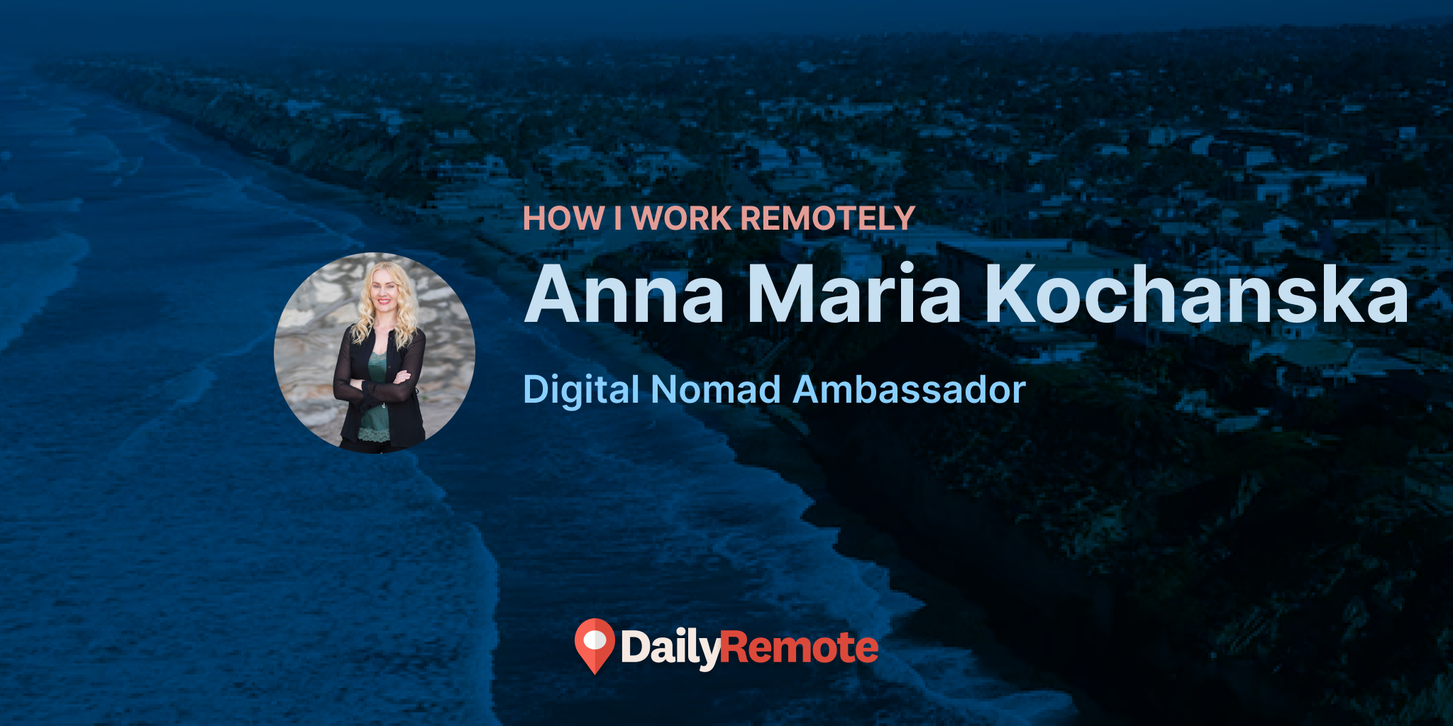 How I Work Remotely: Anna Maria Kochanska