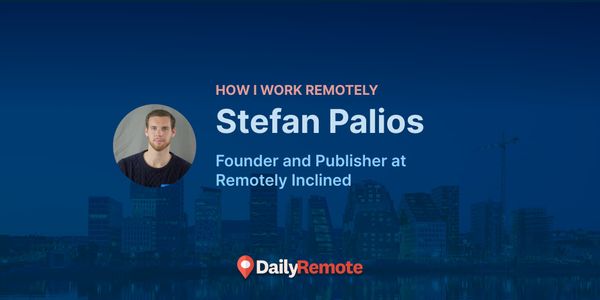 How I Work Remotely: Stefan Palios