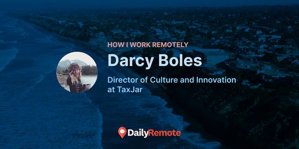 How I Work Remotely: Darcy Boles
