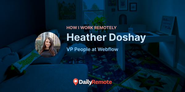 How I Work Remotely: Heather Doshay