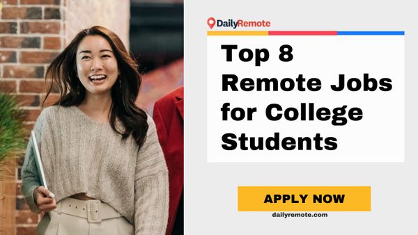 Top 8 Remote Jobs for College Students