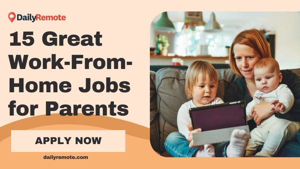 15 Great Work-From-Home Jobs for Parents